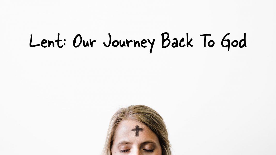 Lent Our Journey Back to God