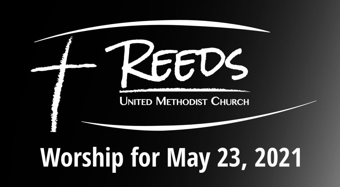 Reeds UMC Logo with subtitle 'Worship for May 23, 2021