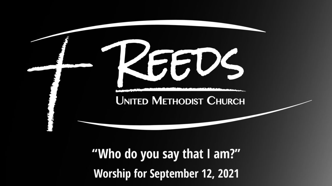 Reeds Logo with the title “Who do you say that I am?” and the date September 12, 2021