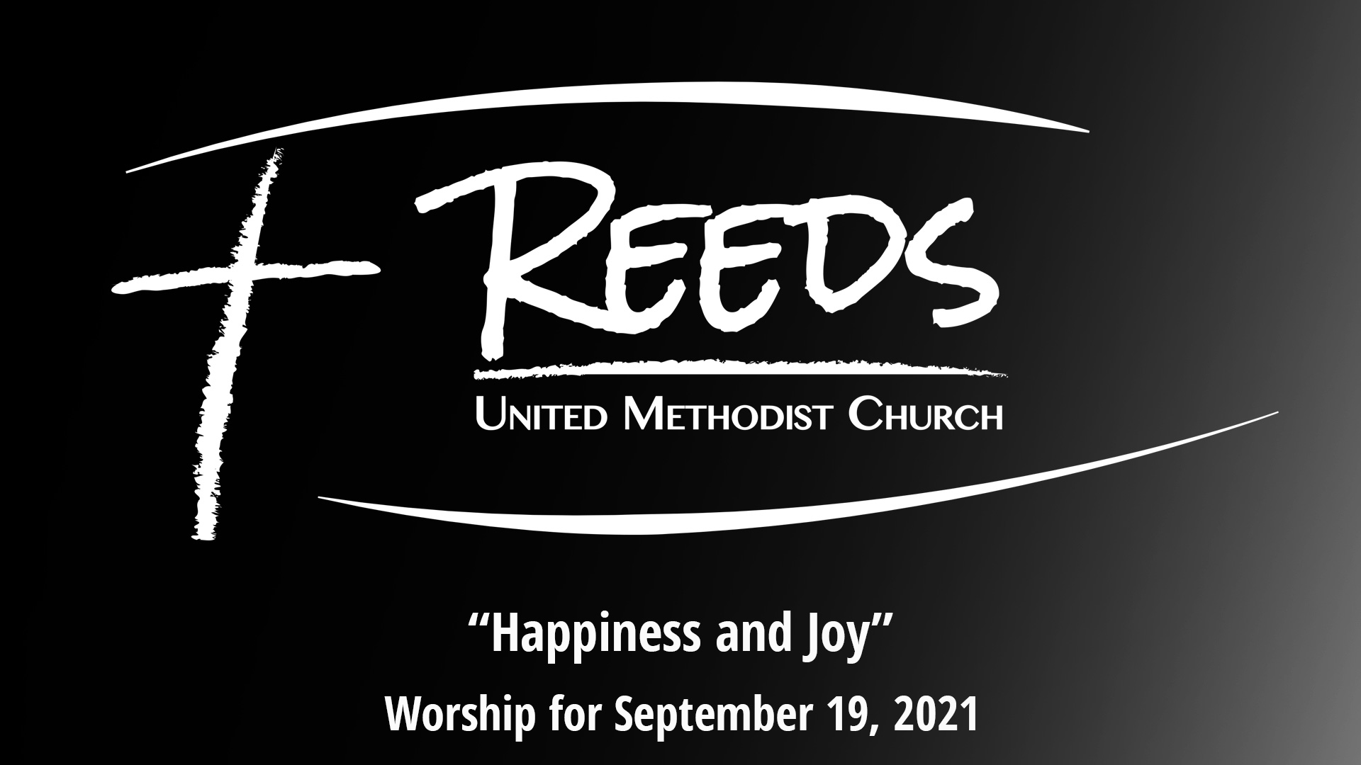 Reeds Logo with the title “Happiness and Joy” and the date September 19, 2021.