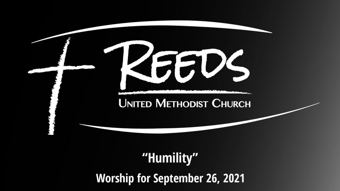 Reeds Logo with the title “Humility” and the date September 26, 2021.