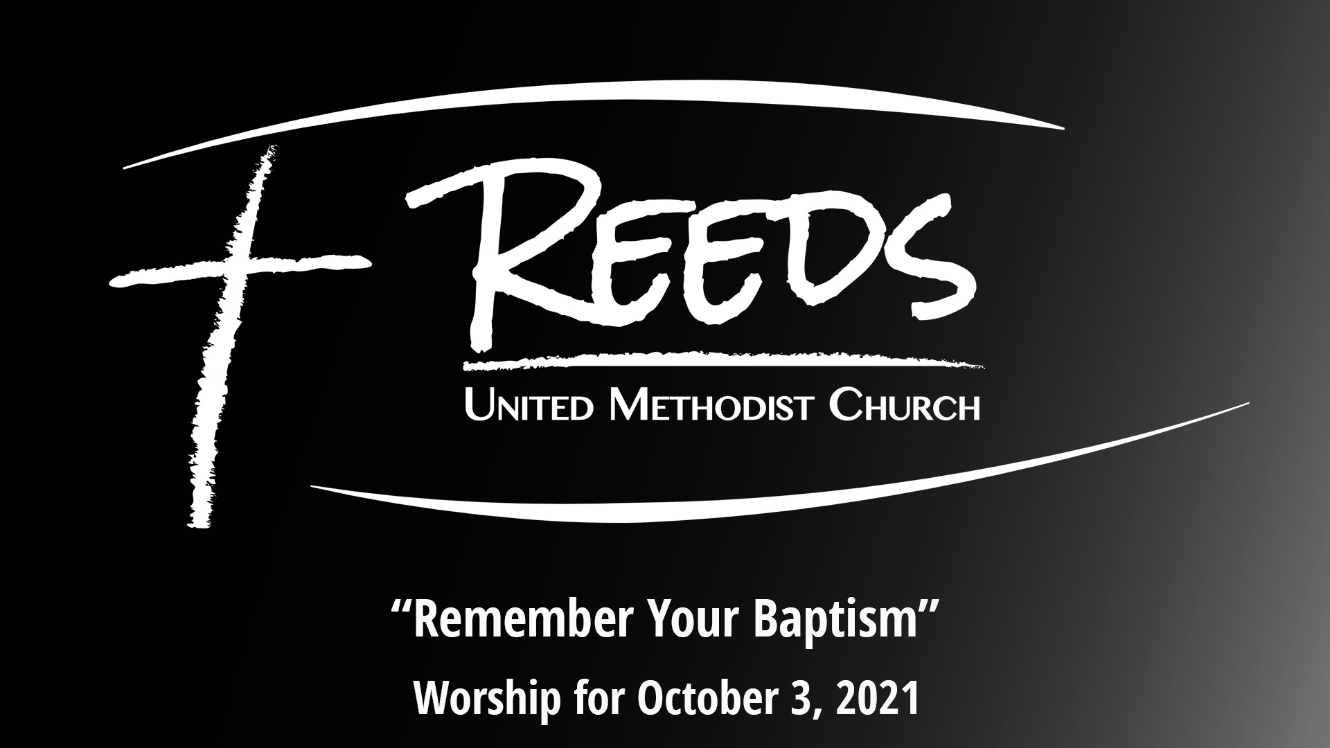 Reeds Logo with the title “Remember Your Baptism” and the date October 3, 2021.