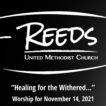 Reeds Logo with the title “Healing for the Withered...” and the date November 14, 2021.