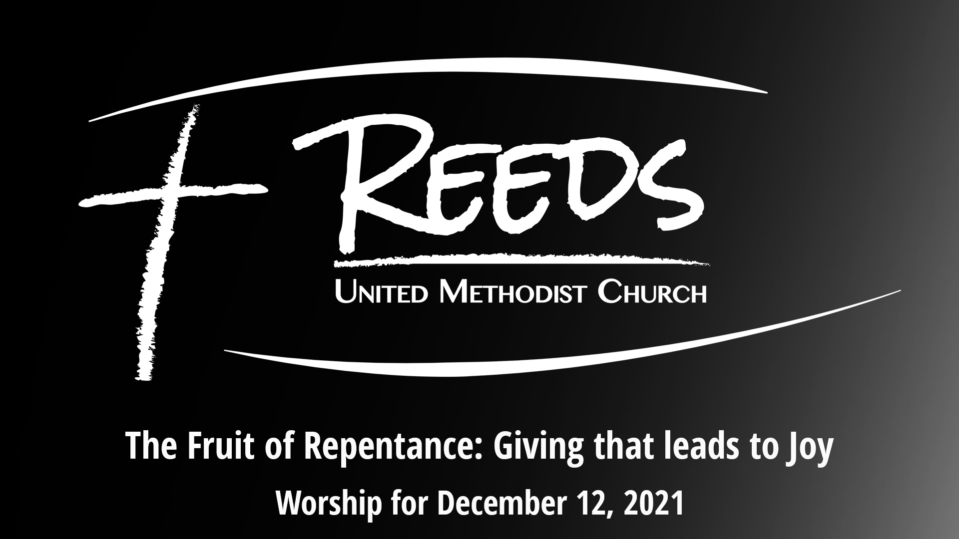 Reeds Logo with the title “The Fruit of Repentance: Giving that leads to Joy” and the date December 12, 2021.