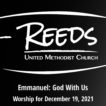 Reeds Logo with the title “Emmanuel: God With Us” and the date December 19, 2021.