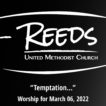 Reeds Logo with the title “Temptation…” and the date March 6, 2022.