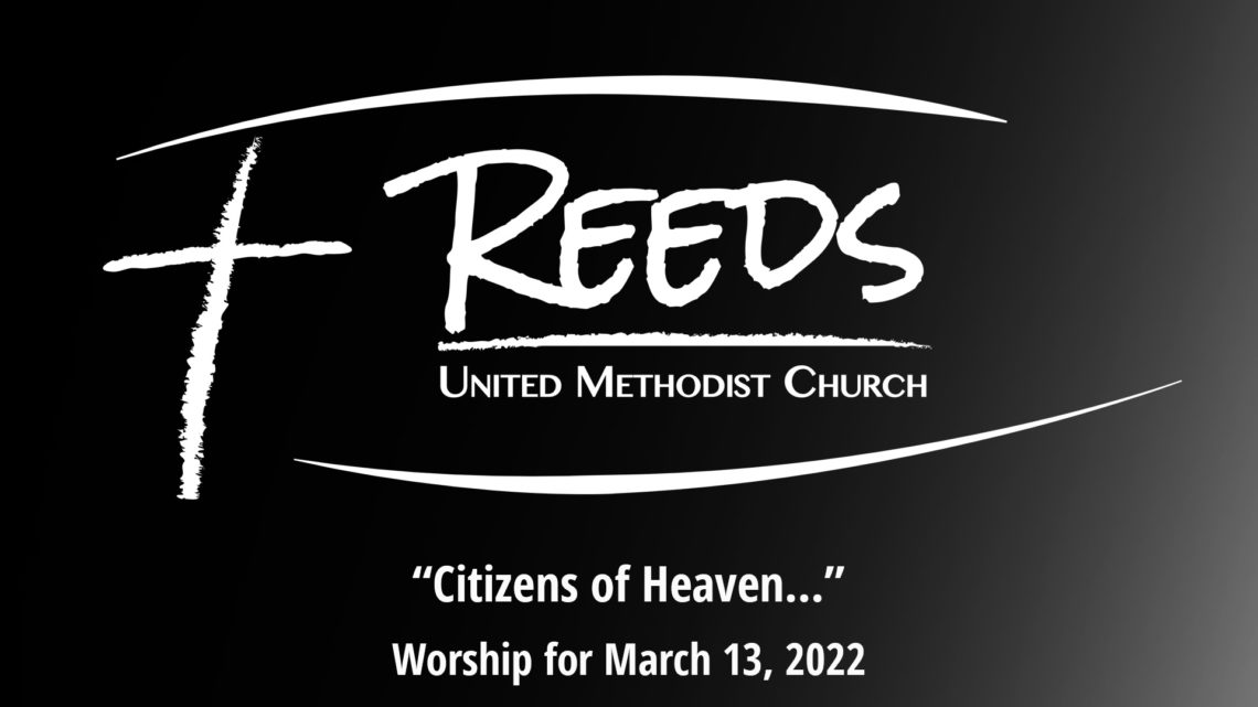 Reeds Logo with the title “Citizens of Heaven…” and the date March 13, 2022.