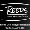 Reeds UMC logo with sermon title, "Out of the Great Betrayal: Wondrous Love" with the date, "April 10, 2022.