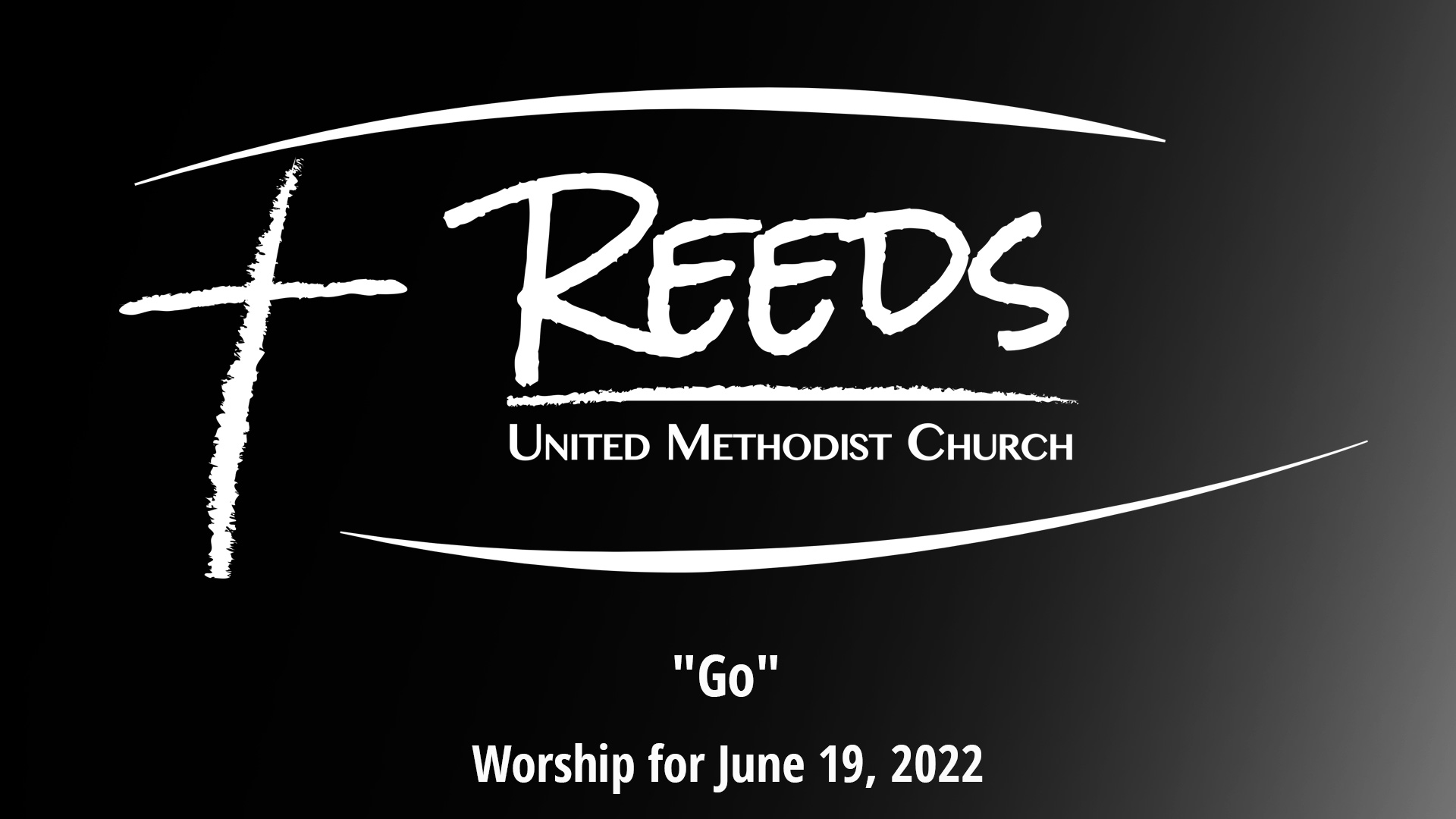 Reeds UMC logo with sermon title, "Go!" with the date, "June 19, 2022."