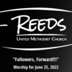 Reeds UMC Methodist church logo with the sermon title, "Followers, Forward!!!" - Worship for June 26, 2022