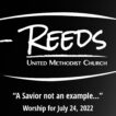 Reeds UMC logo with the title "A Savior not an example…" and Worship for July 24, 2022