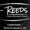 Reeds UMC log with title "Cracked Vessles..." and the subtitle, "Worship for September 4, 2022."