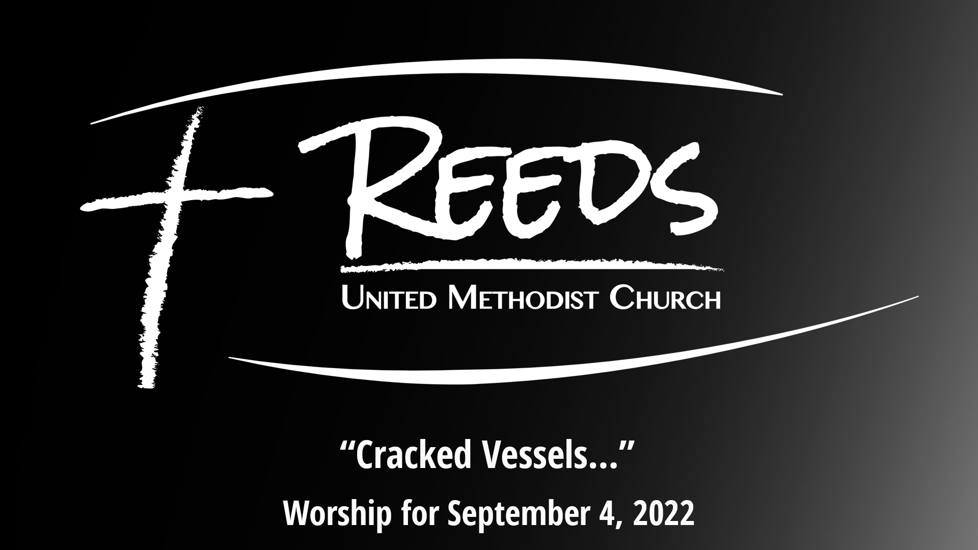 Reeds UMC log with title "Cracked Vessles..." and the subtitle, "Worship for September 4, 2022."