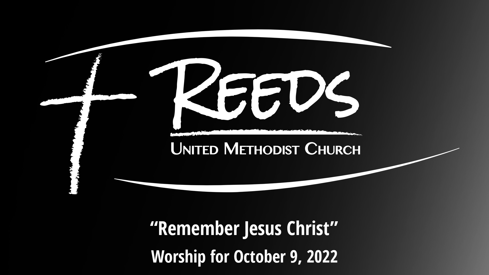 Reeds UMC logo with the title "Remembering Jesus Christ" and the subtitle, "Worship for October 9, 2022."