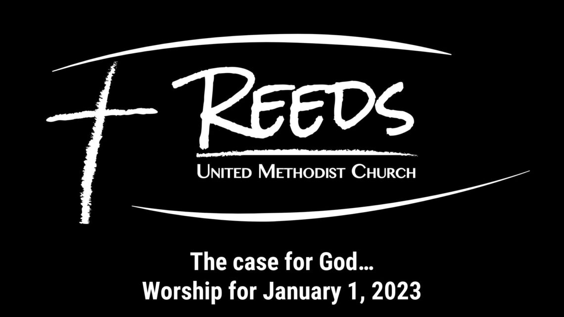 Reeds UMC logo with sermon title, "The case for God…" with the date, "January 1, 2023."