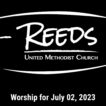 Reeds UMC logo with sermon title, "Worship for July 02, 2023"