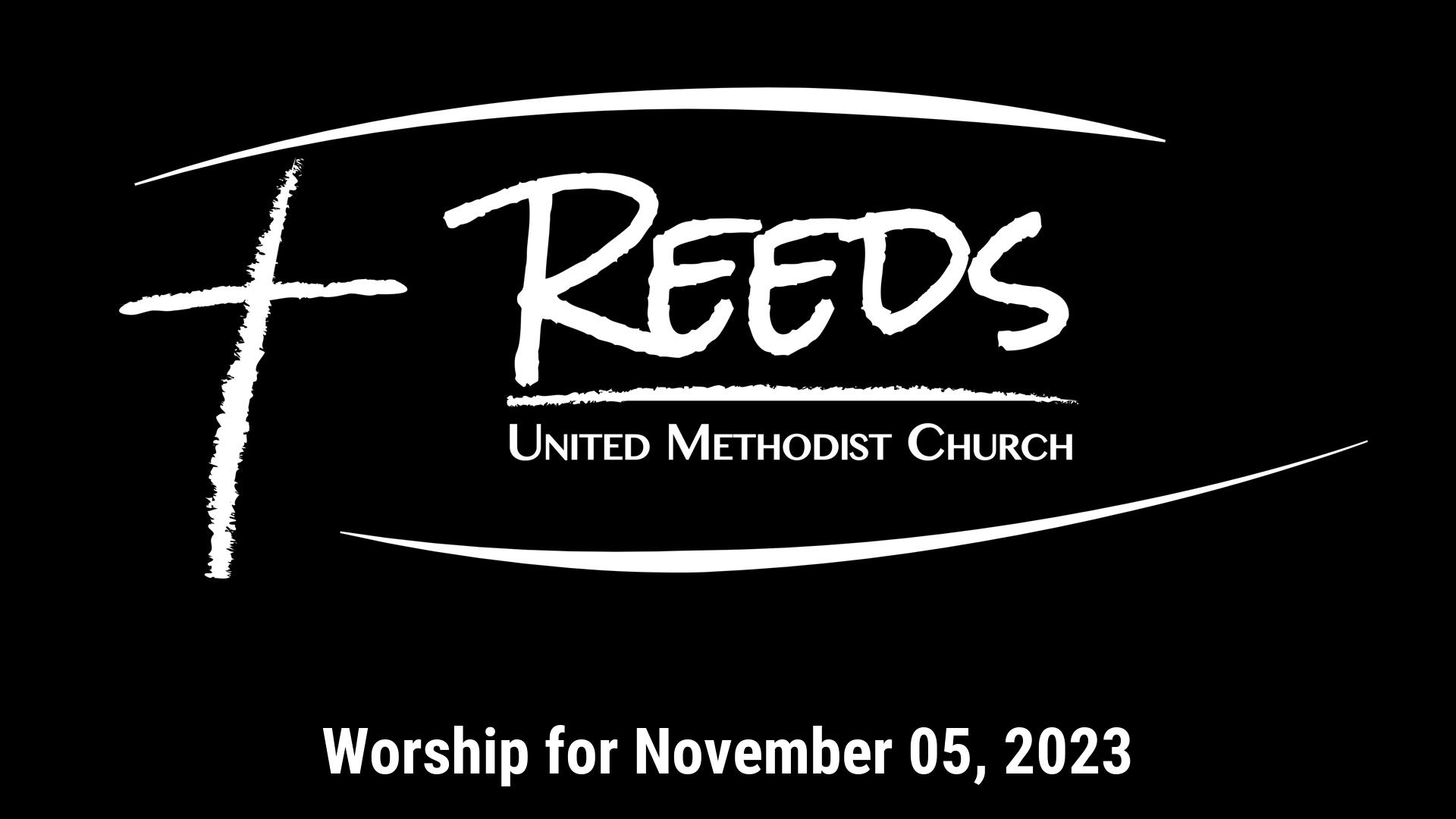 Reeds UMC logo with sermon title with the date, "November 05, 2023."