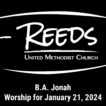Reeds UMC logo with sermon title, "B.A. Jonah" with the date, "January 21, 2024."