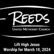 Reeds UMC logo with sermon title, "Lift High Jesus" with the date, "March 10, 2024."