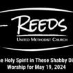 Reeds UMC logo with sermon title, "The Holy Spirit in These Shabby Digs" with the date, "May 19, 2024."