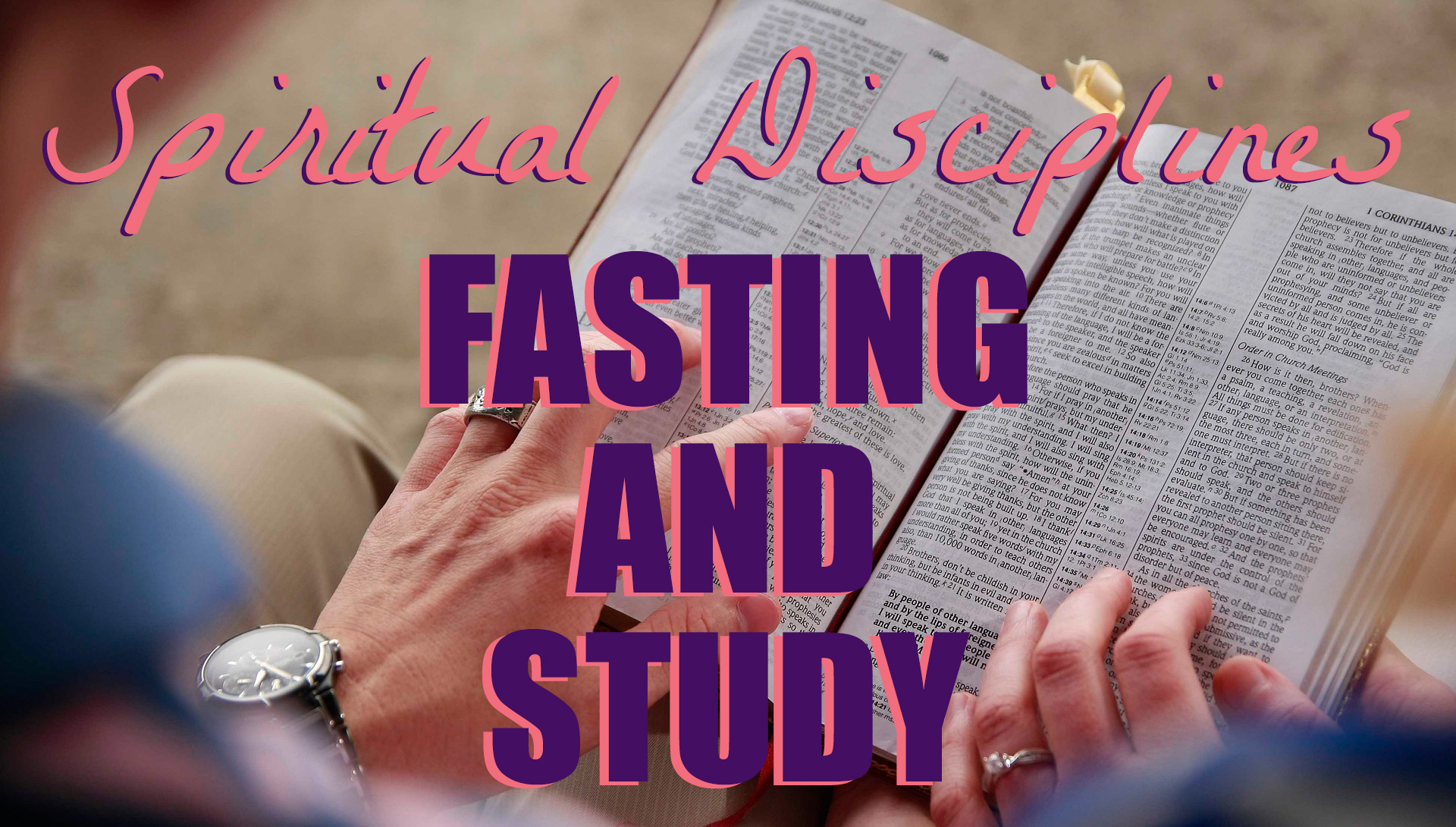 Spiritual Disciplines - Fasting and Studying