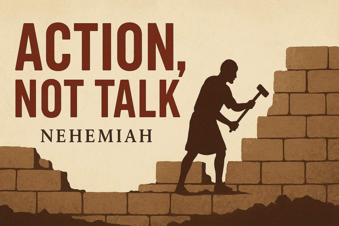Worship for August 24, 2025 - "Action, Not Talk"