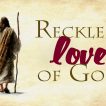 "Reckless Love of God" - Worship for September 14, 2025