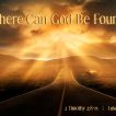 "Where Can God Be Found?" - Worship for October 12, 2025