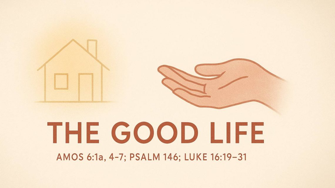 "The Good Life" - Worship for October 26, 2025