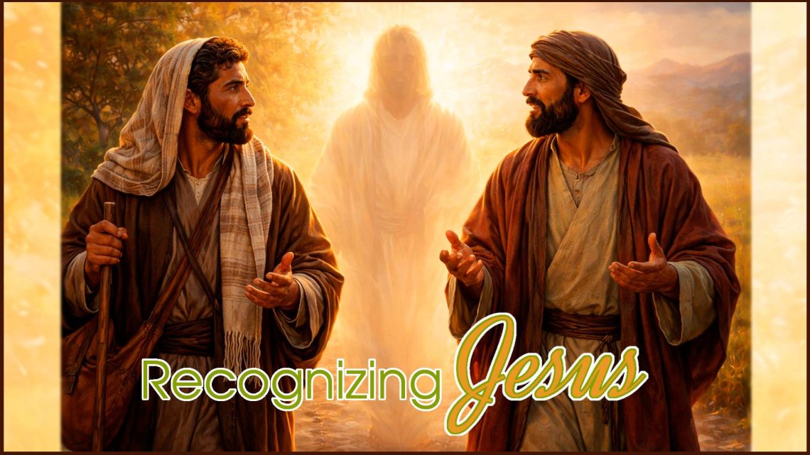 "Recognizing Jesus" - Worship for April 19, 2026