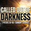 Worship for May 03, 2026 - "Called Out of Darkness"